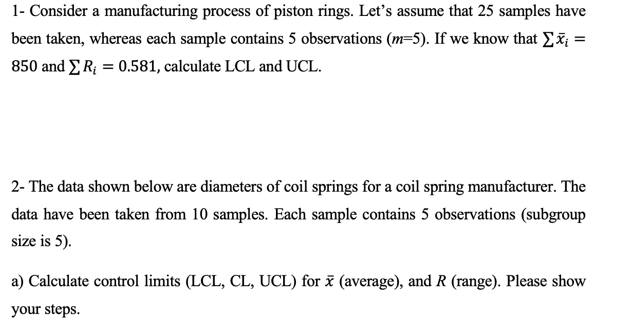 Solved 1 Consider a manufacturing process of piston rings.