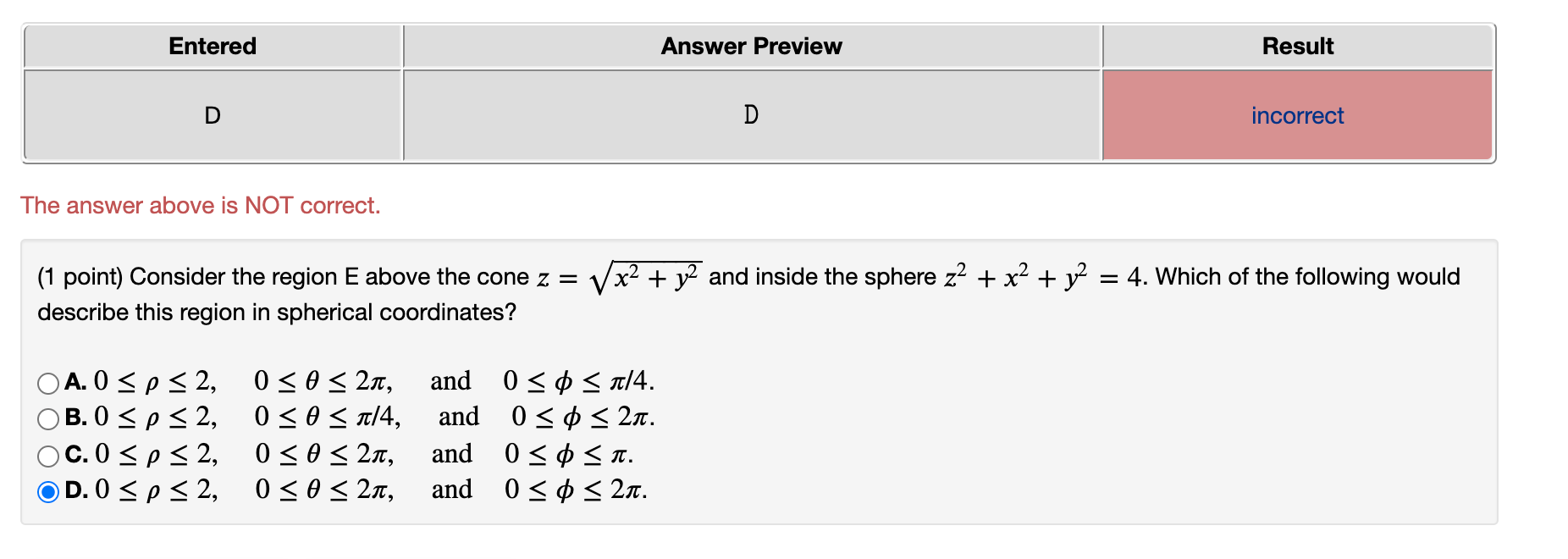 Solved Entered Answer Preview Result D D Incorrect The | Chegg.com