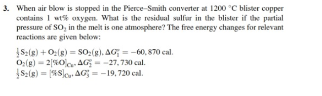 Solved 3. When air blow is stopped in the Pierce-Smith | Chegg.com