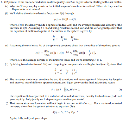 6. (12 Points) In The Time After Radiation-matter 