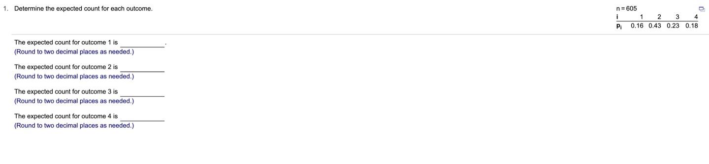 Solved 1. Determine the expected count for each outcome. n = | Chegg.com
