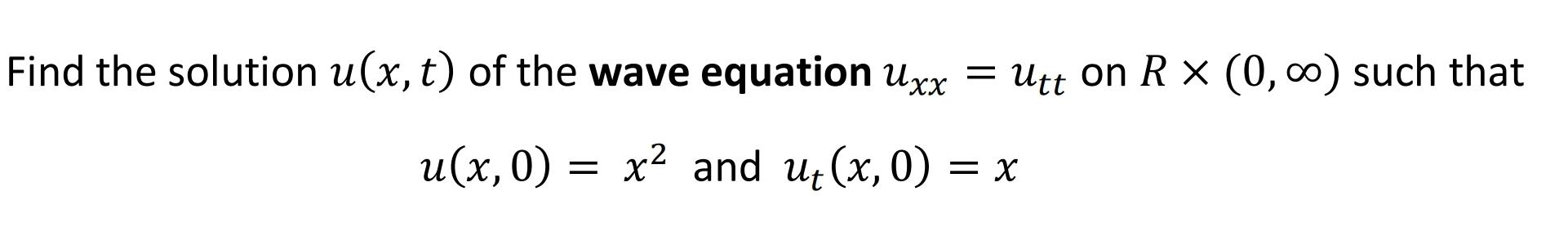 Solved Find the solution 𝑢(𝑥,𝑡) of the wave equation | Chegg.com