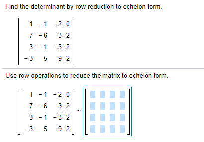 Solved Find the determinant by row reduction to echelon Chegg