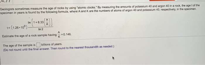 Solved Geologists sometimes measure the age of rocks by | Chegg.com