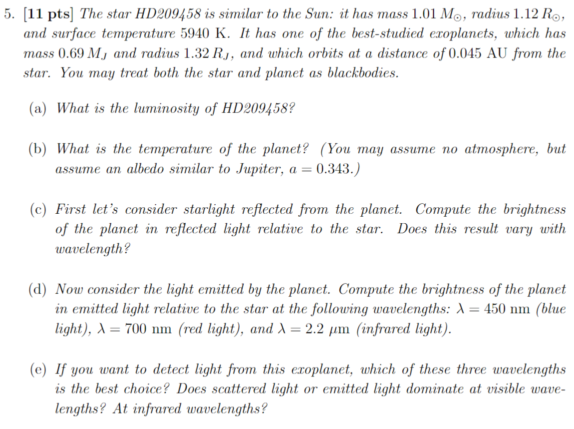Solved [11 pts] The star HD209458 is similar to the Sun: it