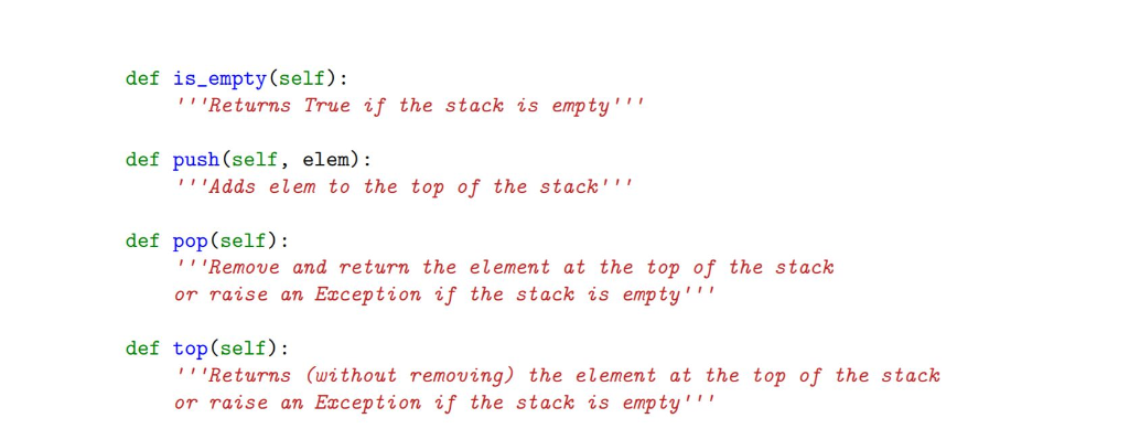 def is_empty(self): !! Returns True if the stack is empty!!! def push(self, elem): Adds elem to the top of the stack!!! de