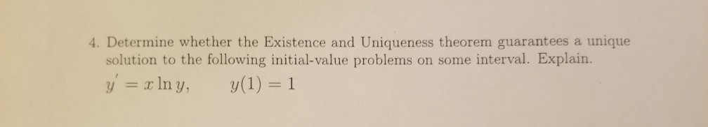 Solved 4. Determine Whether The Existence And Uniqueness | Chegg.com