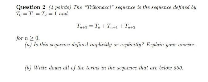 Solved Question 2 (4 points) The "Tribonacci" sequence is | Chegg.com