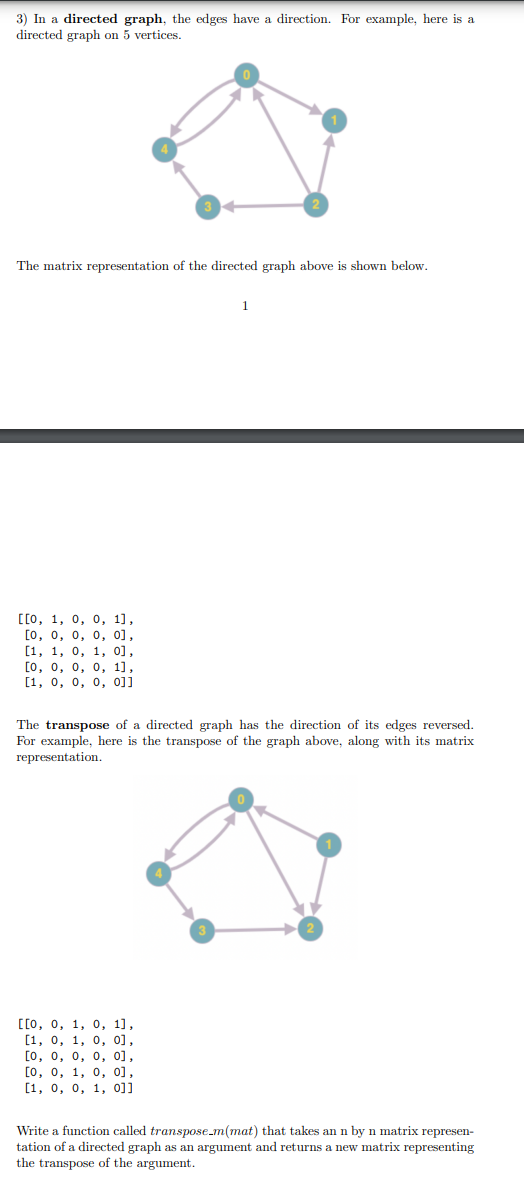 3) In a directed graph, the edges have a direction. For example, here is a directed graph on 5 vertices.
The matrix represent