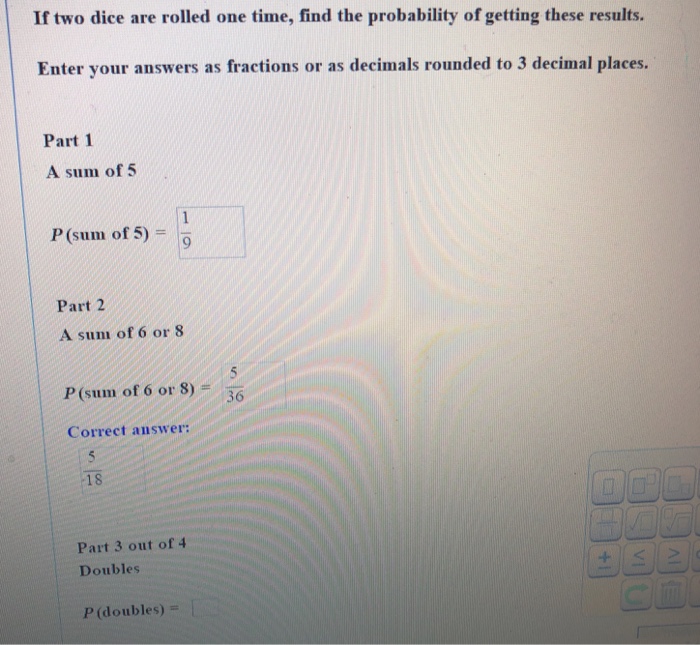 Solved If two dice are rolled one time, find the probability