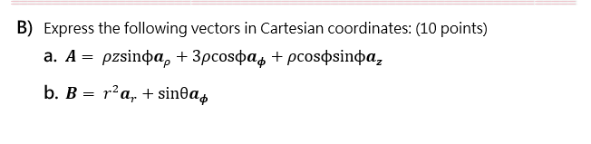 Solved B) Express the following vectors in Cartesian | Chegg.com