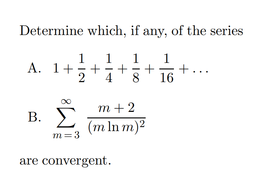 Solved Determine which, if any, of the series 1 1 + ... 16 1 | Chegg.com