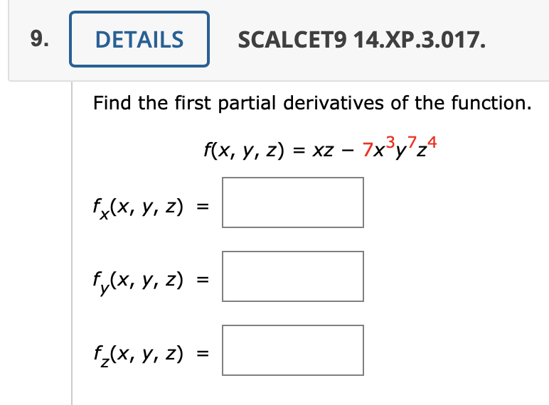 SCALCET9 14.XP.3.017. Find the first partial derivatives of the function. \[ f(x, y, z)=x z-7 x^{3} y^{7} z^{4} \] \[ f_{x}(