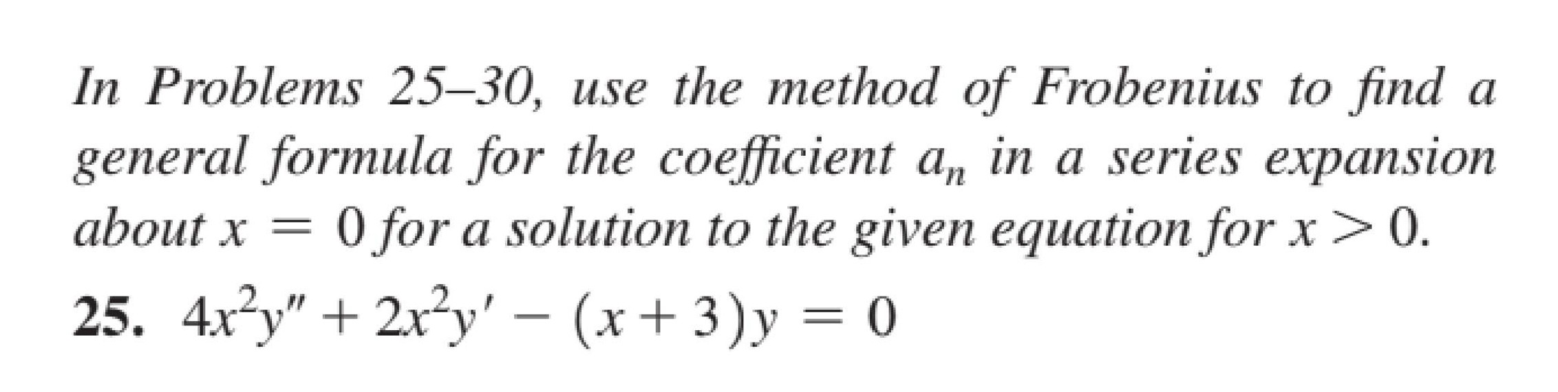 Solved Use The Method Of Frobenius To Find A General Formula | Chegg.com