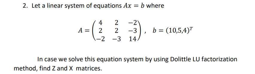 Solved 2. Let a linear system of equations Ax = b where 4 A= | Chegg.com
