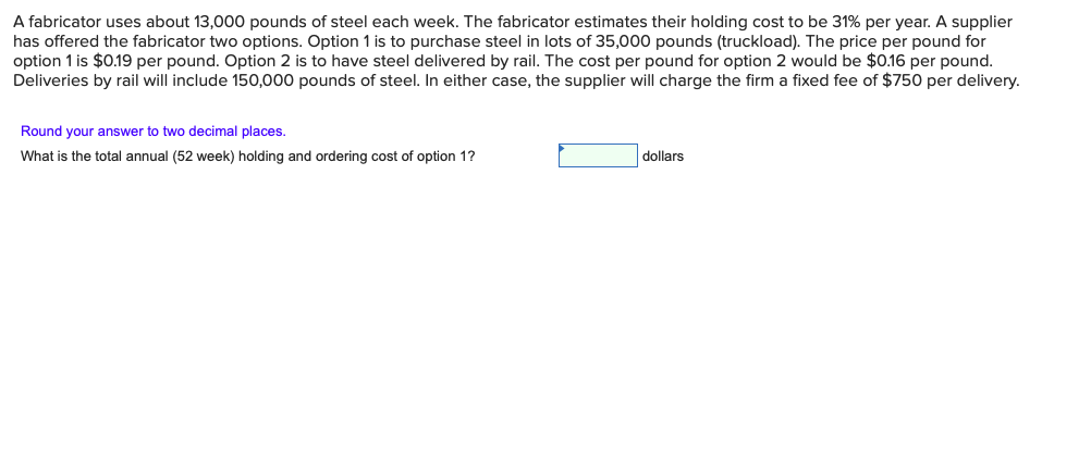 solved-a-fabricator-uses-about-13-000-pounds-of-steel-each-chegg