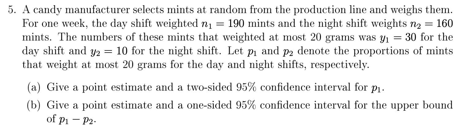 Solved 5. A candy manufacturer selects mints at random from | Chegg.com