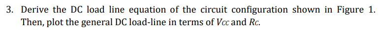 Solved 3. Derive the DC load line equation of the circuit | Chegg.com