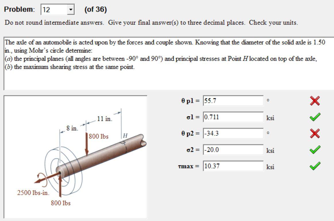 Problem: 12
(of 36)
Do not round intermediate answers. Give your final answer(s) to three decimal places. Check your units.
T