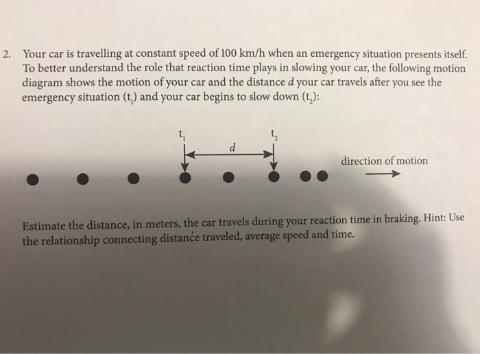 Solved Your car is travelling at constant speed of 100 km/h
