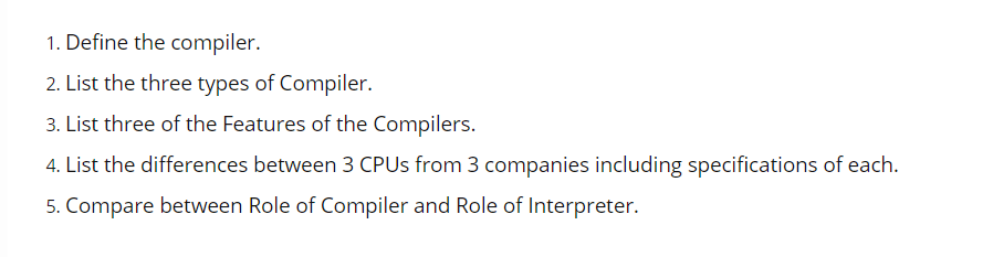 Solved 1. Define the compiler. 2. List the three types of | Chegg.com