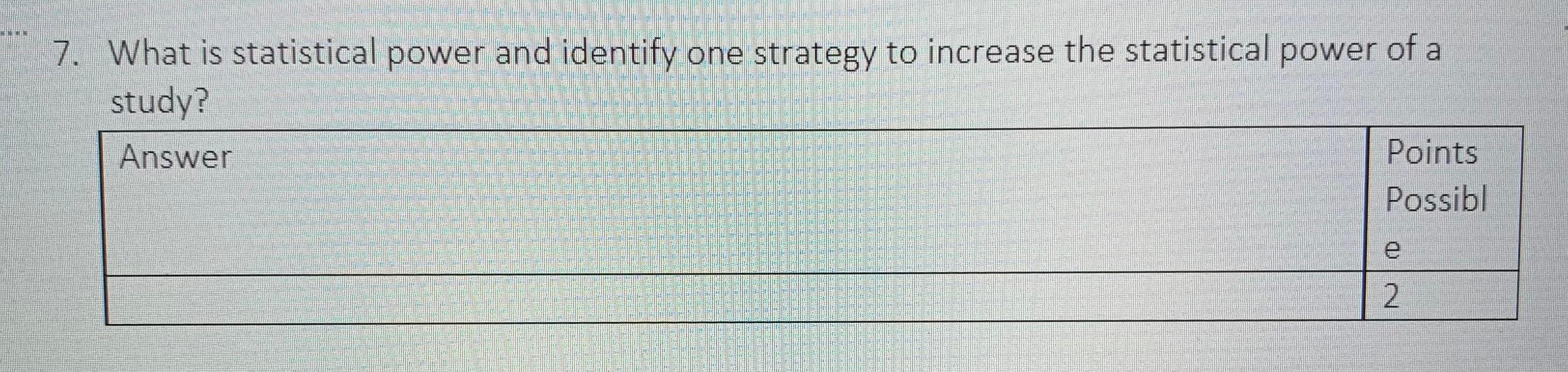 solved-7-what-is-statistical-power-and-identify-one-chegg