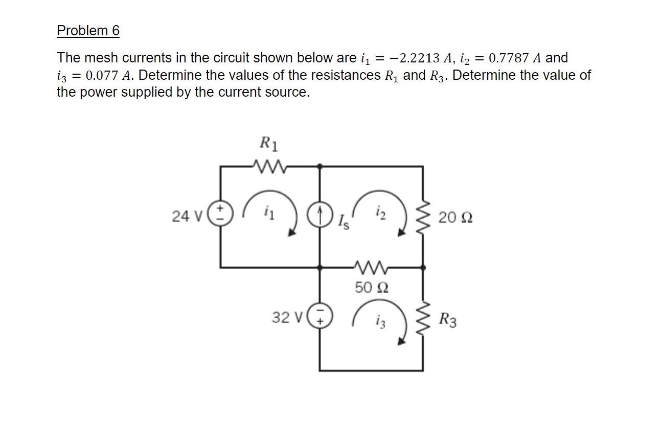 Solved Problem 6 The mesh currents in the circuit shown | Chegg.com