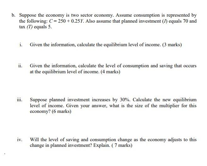 Solved b. Suppose the economy is two sector economy. Assume | Chegg.com