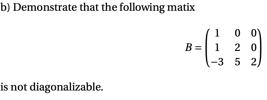 Solved b) Demonstrate that the following matix | Chegg.com