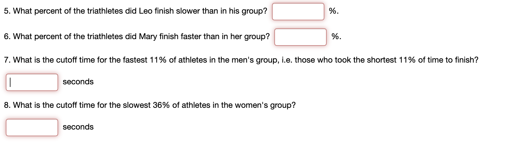 Solved 5. What percent of the triathletes did Leo finish Chegg