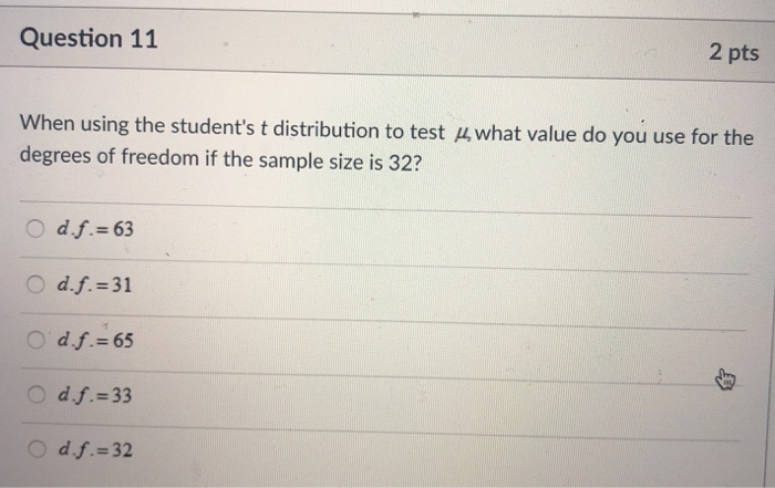 Solved Question 11 2 pts When using the student's t | Chegg.com