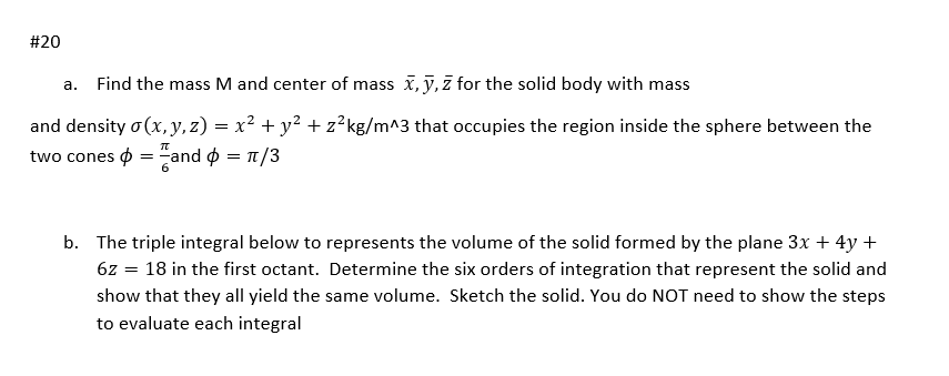 Solved #20 a. Find the mass M and center of mass x,y,z for | Chegg.com