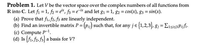 Solved Problem 1. Let V be the vector space over the complex | Chegg.com
