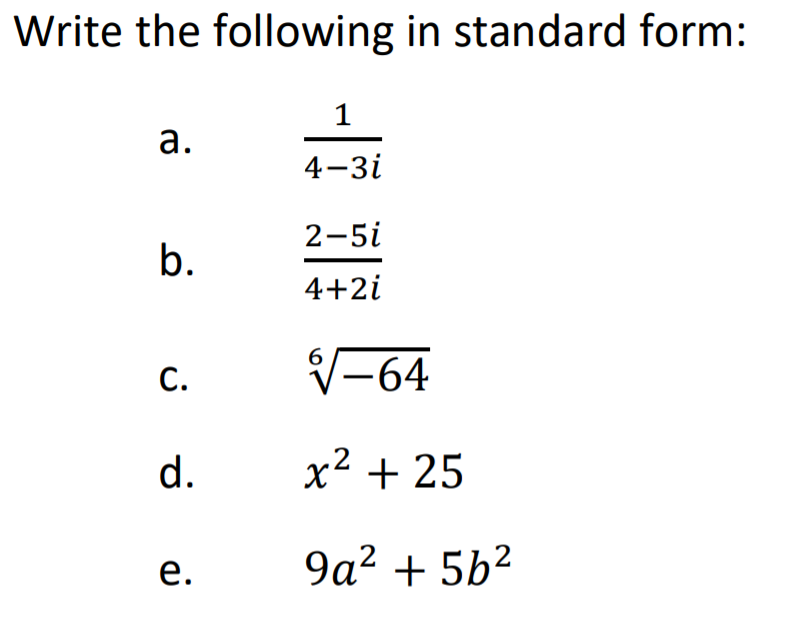 Solved Write the following in standard form: 1 a. 4-3i 2-5i | Chegg.com