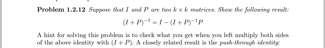 Solved (I+P)−1=I−(I+P)−1P A hint for solving this problem is | Chegg.com