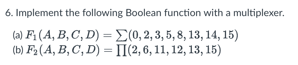 Solved 6. Implement The Following Boolean Function With A | Chegg.com