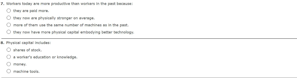 Solved 7. Workers today are more productive than workers in | Chegg.com