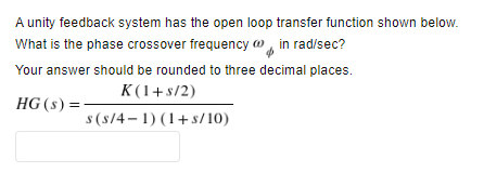 Solved A unity feedback system has the open loop transfer | Chegg.com