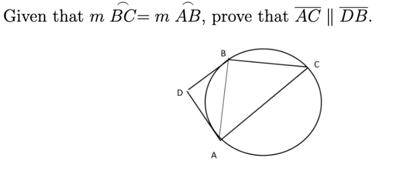 Solved Given that m BC= m AB, prove that AC || DB. т B D A | Chegg.com