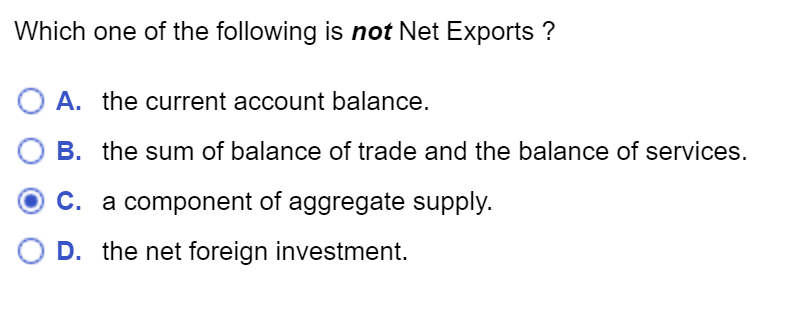 Solved Which one of the following is not Net Exports ? A. | Chegg.com