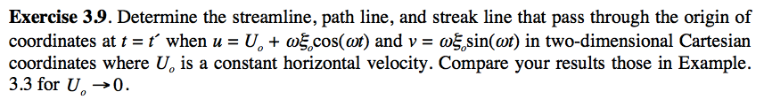 Solved Exercise 3.9. Determine the streamline, path line, | Chegg.com