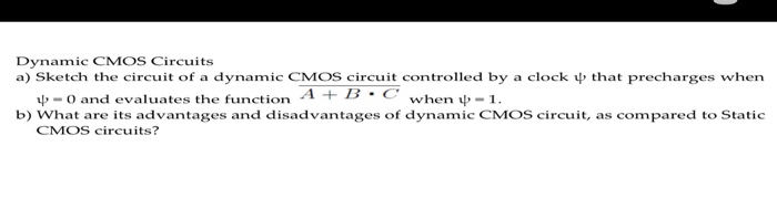 Solved Dynamic CMOS Circuits a) Sketch the circuit of a | Chegg.com