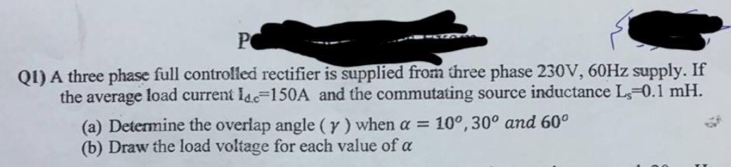 Solved PO QI) A three phase full controlled rectifier is | Chegg.com