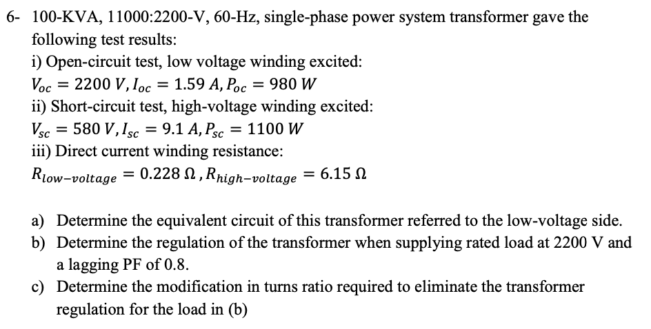 Solved 6- 100-KVA, 11000:2200-V, 60-Hz, single-phase power | Chegg.com