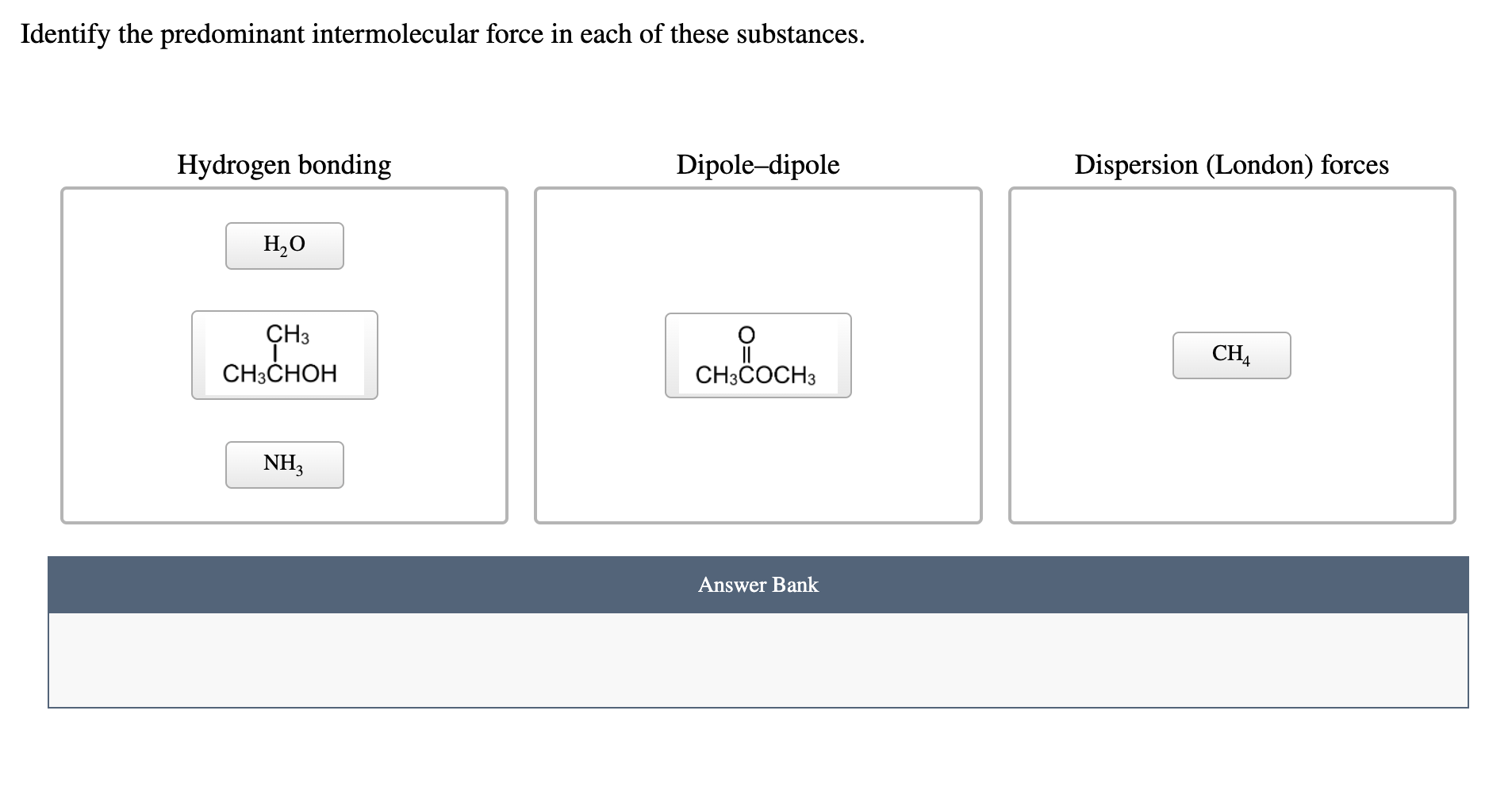 solved-identify-the-predominant-intermolecular-force-in-each-chegg