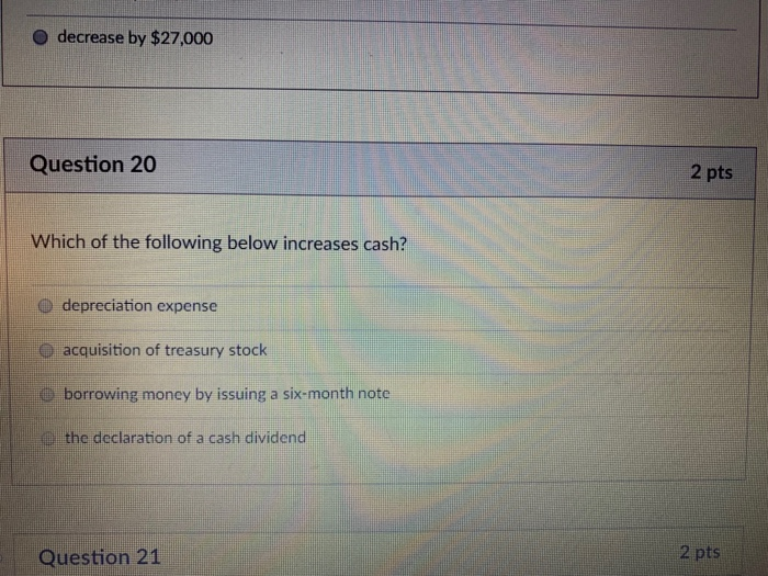 Solved O decrease by $27,000 Question 20 2 pts Which of the | Chegg.com