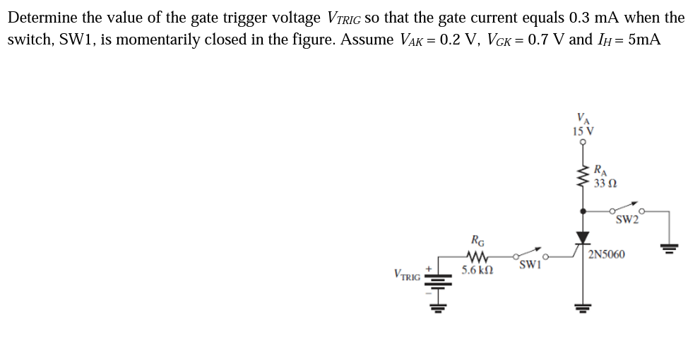 Solved Determine the value of the gate trigger voltage VTRIG