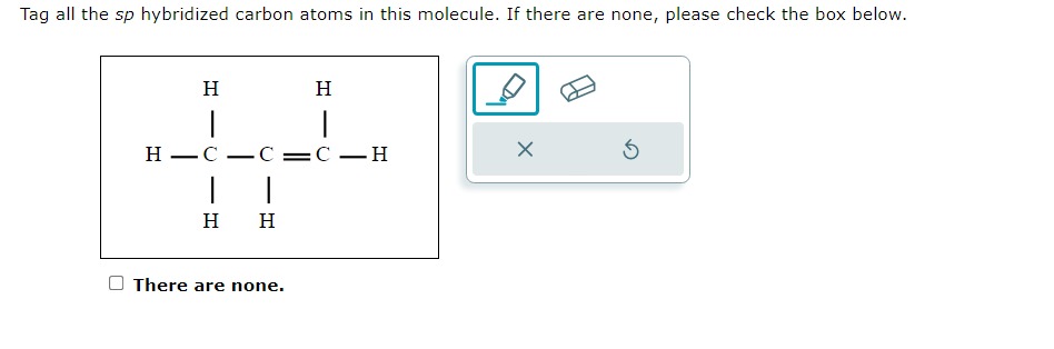 Solved Tag all the sp hybridized carbon atoms in this | Chegg.com