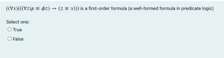 Solved ((Vx)(Vz)p = 0z) → (z = x))) is a first-order formula | Chegg.com