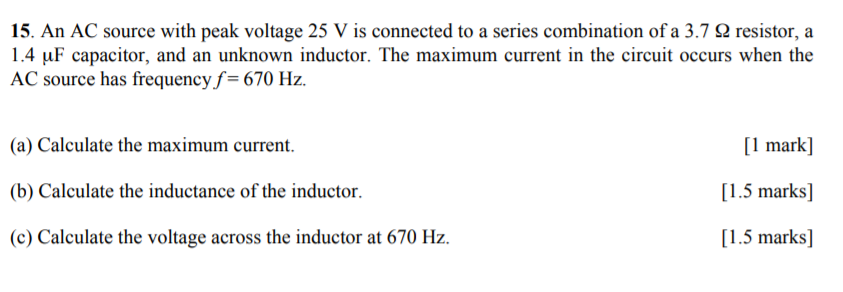Solved 15. An AC source with peak voltage 25 V is connected | Chegg.com